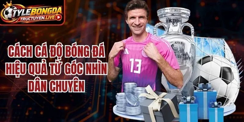 Cách Cá Độ Bóng Đá Hiệu Quả